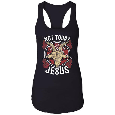 NOT TODAY JESUS- Racerback Tank